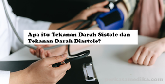 apa itu tekanan darah sistole dan tekanan darah diastole?